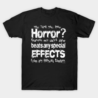 You think you know Horror? T-Shirt